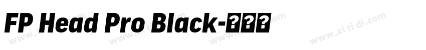 FP Head Pro Black字体转换 FP Head Pro Black字体转换